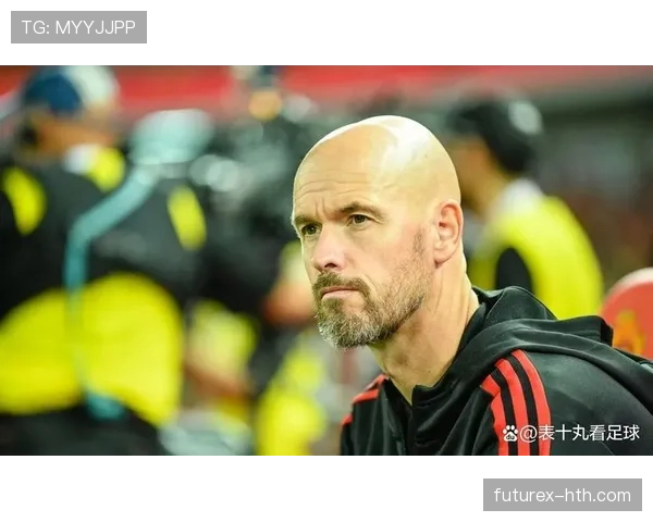 滕哈赫战术革新：中锋角色迎来革命性转型